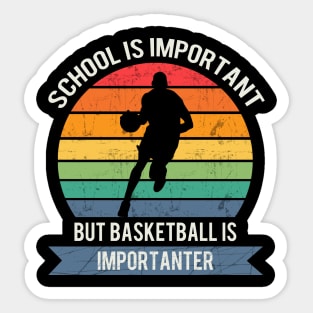 School is important but basketball is importanter Sticker